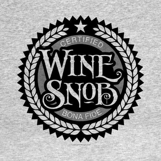 Wine Snob - funny wine drinker by eBrushDesign